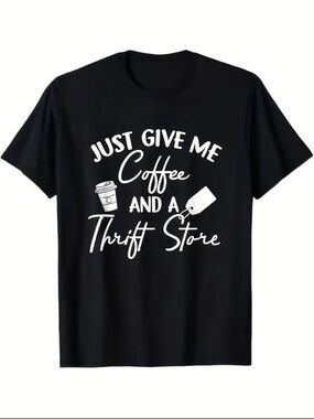 UNISEX-Just Give Me Coffee and a Thrift Store Graphic Tee -  ladies  Large  FUN!
